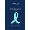 Prostate Cancer: Exploring All Forms of Treatments for Prostate Cancer