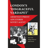 'London's Disgraceful Vardapet': Armenian Priest, Adulterer, Soviet Agent