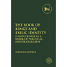 The Book of Kings and Exilic Identity: 1 and 2 Kings as a Work of Political Historiography
