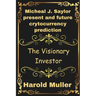 Micheal J. Saylor present and future crytocurrency prediction: The Visionary Investor