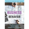 The Business of Behavior: The Behaviorist's Roadmap to Independent Practice