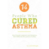 14 People who Cured Asthma