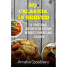My Calabria is served: 20 Traditional, Authentic Recipes and Memories from my place - Calabria