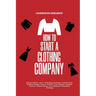 How to Start a Clothing Company - Deluxe Edition Learn Branding, Business, Outsourcing, Graphic Design, Fabric, Fashion Line Apparel, Shopify, Fashion