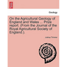 On the Agricultural Geology of England and Wales ... Prize Report. (from the Journal of the Royal Agricultural Society of England.).