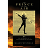 The Prince of the Air - The Memoirs of a Contemporary Wizard