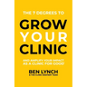 Grow Your Clinic: And amplify your impact as a clinic for good