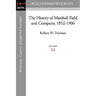 The History of Marshall Field and Company, 1852-1906