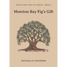 Moreton Bay Fig's Gift