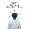 Poems from A Black GI 1974