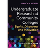 Undergraduate Research at Community Colleges: Equity, Discovery, and Innovation