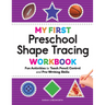 My First Preschool Shape Tracing Workbook: Fun Activities to Teach Pencil Control and Pre-Writing Skills