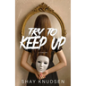 Try to Keep Up: A Psychological Thriller