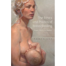 The Ethics and Politics of Breastfeeding: Power, Pleasure, Poetics