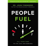 An People Fuel: Fill Your Tank for Life, Love, and Leadership (Itpe)