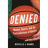 Denied: Women, Sports, and the Contradictions of Identity
