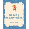 The Tale of Mr. Jeremy Fisher