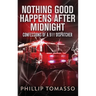 Nothing Good Happens After Midnight: Confessions Of A 911 Dispatcher