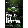 The Power of ESG Investing: Navigating Environmental, Social, and Governance Factors for Sustainable and Responsible Investing