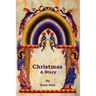 Christmas: A Story