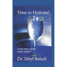 Time to Hydrate!: A new water-based health method