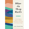 When No Thing Works: A Zen and Indigenous Perspective on Resilience, Shared Purpose, and Leadership in the Timeplace of Collapse