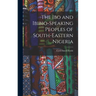 The Ibo and Ibibio-speaking Peoples of South-eastern Nigeria