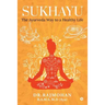 Sukhayu: The Ayurveda Way to a Healthy Life