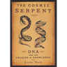 The Cosmic Serpent: DNA and the Origins of Knowledge
