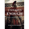 Enough is Enough!: The Believer's Call to End Time Spiritual Warfare