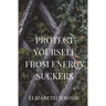 Protect Yourself from Energy Suckers