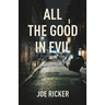 All the Good in Evil