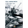 Full Ahead Both: A Life of Ships, Spies, and Seaports