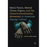 Moral Panics, Mental Illness Stigma, and the Deinstitutionalization Movement in American Popular Culture