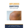 Amyloidosis Demystified: Doctor's Secret Guide