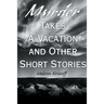 Murder Takes a Vacation: And Other Short Stories