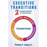 Executive Transitions 2: Leveraging Experience For Future Success!