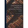 Handbook of American Constitutional Law