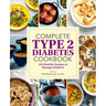 Complete Type 2 Diabetes Cookbook: 150 Healthy Recipes to Manage Diabetes