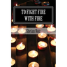 To fight fire with fire: Protection magic