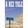 A Rez Tale