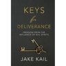 Keys for Deliverance: Freedom From the Influence of Evil Spirits
