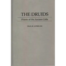 The Druids: Priests of the Ancient Celts