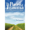 The Power of Trauma: Conquering Post Traumatic Stress Disorder