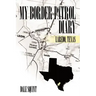 My Border Patrol Diary: Laredo, Texas