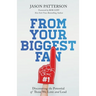 From Your Biggest Fan: Discovering the Potential of Those We Love and Lead