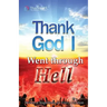 Thank God I Went Through Hell