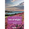 Isle of Wight (Slow Travel): Local, Characterful Guides to Britain's Special Places
