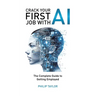 Crack Your First Job with AI: The Complete Guide to Getting Employed