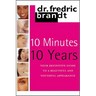 10 Minutes/10 Years: Your Definitive Guide to a Beautiful and Youthful